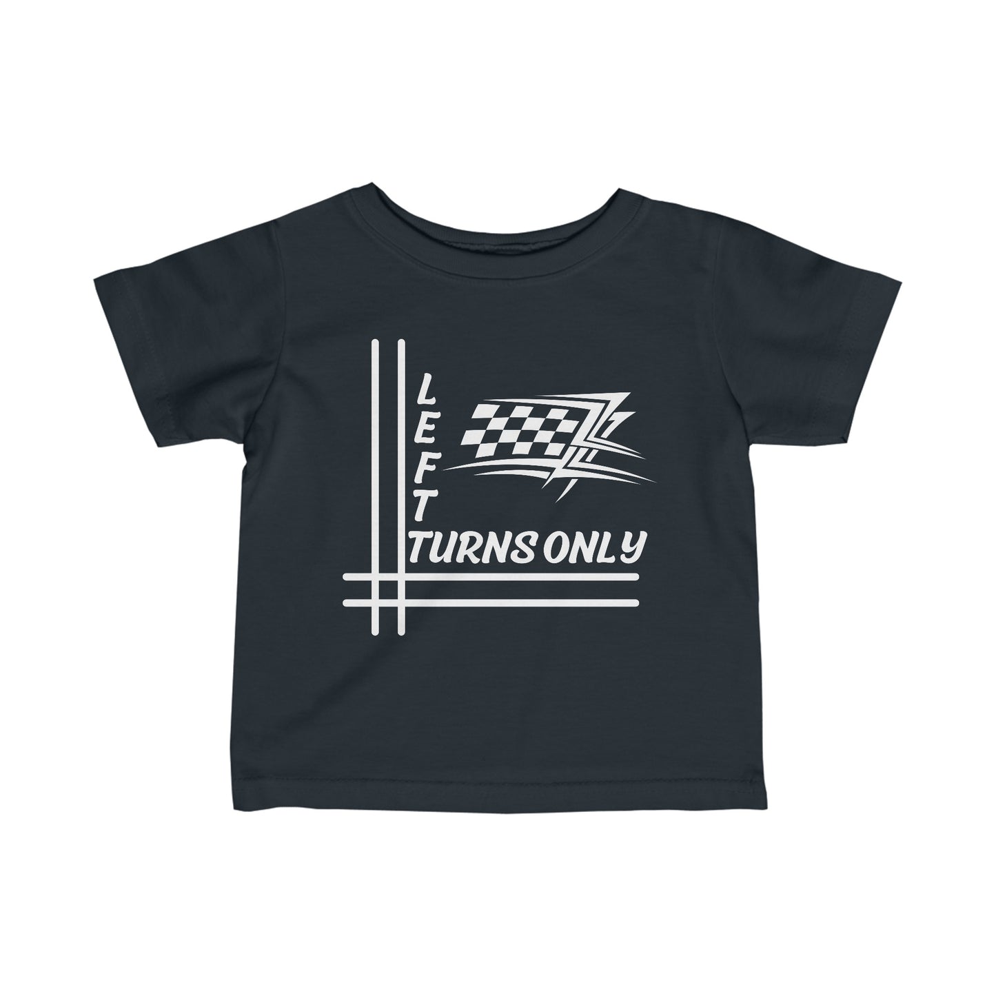 Left Turns Only - Infant T-Shirt