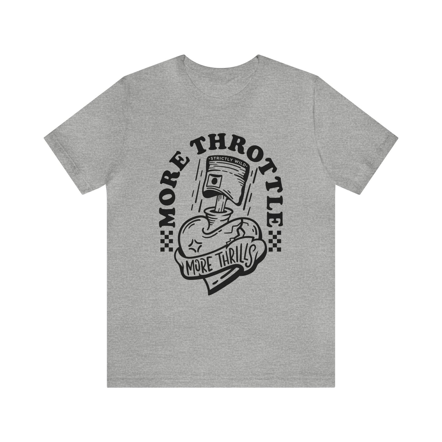 More Throttle More Thrills- Adult T-Shirt