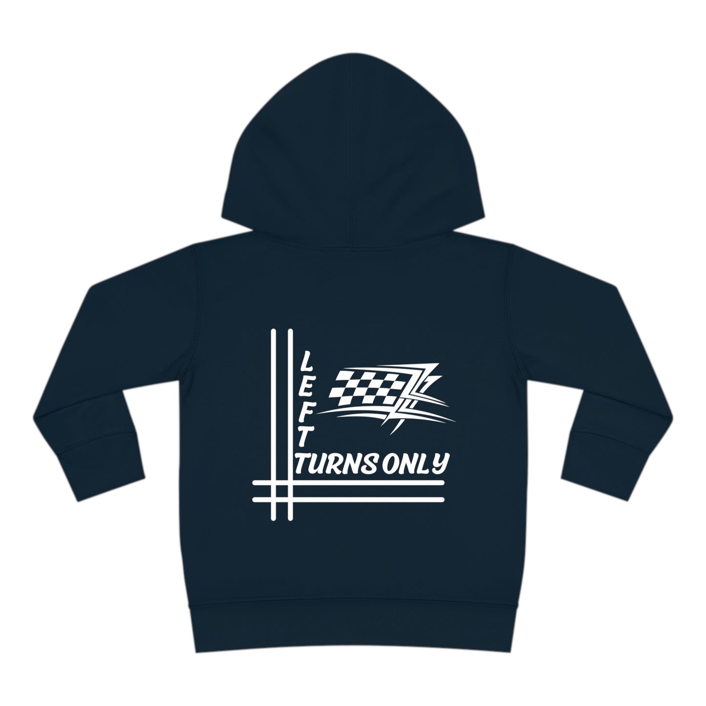 Left Turns Only - Toddler Hooded Sweatshirt