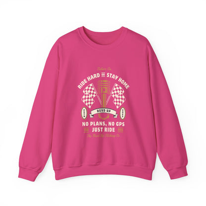 Ride Hard Or Stay Home- Adult Crewneck Sweatshirt