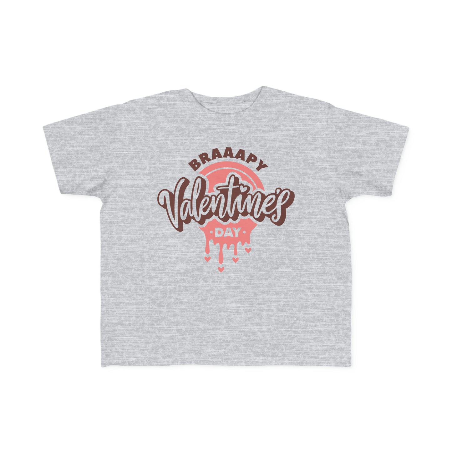 Braaapy Valentines Day- Toddler T-Shirt