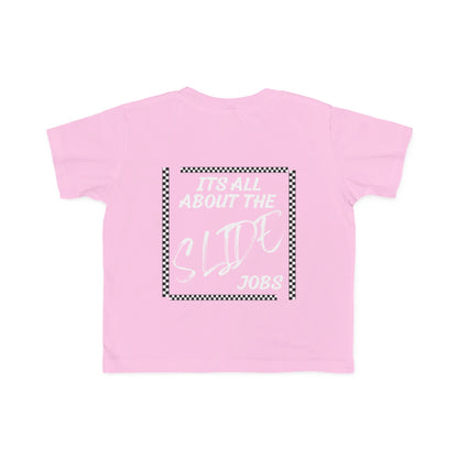 Its All About The Slide Jobs - Toddler's T-Shirt