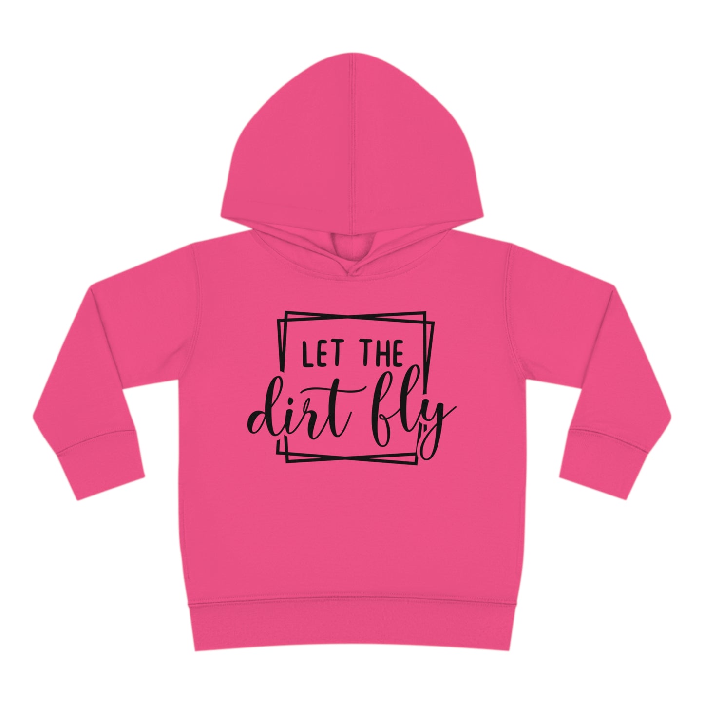 Let The Dirt Fly-Toddler Hooded Sweatshirt