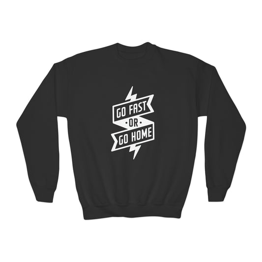 Go Fast or Go Home -Youth Crewneck Sweatshirt