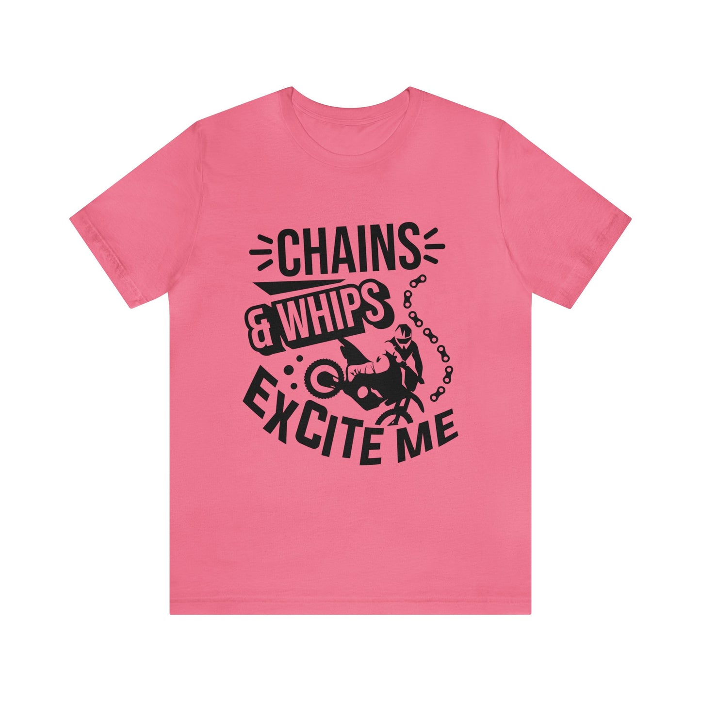 Chains and Whips Excite me- Adult T-Shirt
