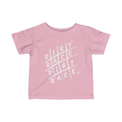 Dirt Race Dirt Race - Infant T-Shirt