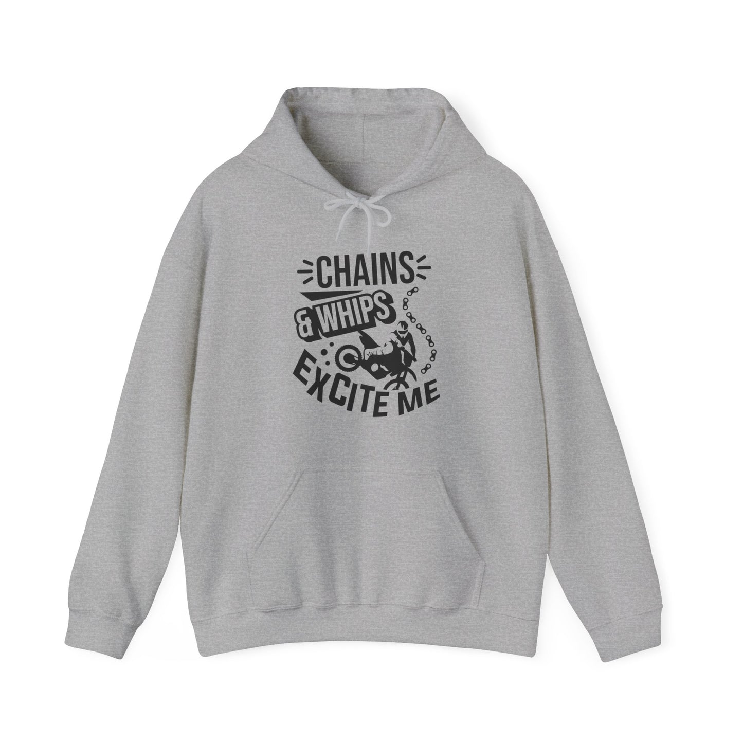 Chains and Whips Excite Me- Adult Hooded Sweatshirt