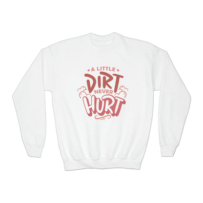 A Little Dirt Never Hurt- Youth Crewneck Sweatshirt