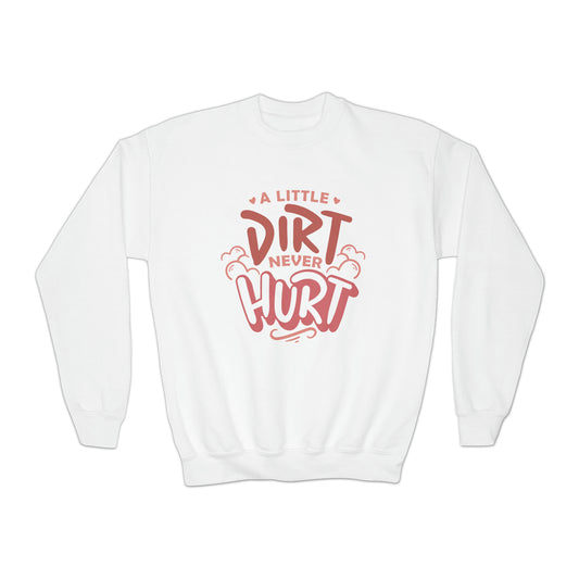 A Little Dirt Never Hurt- Youth Crewneck Sweatshirt
