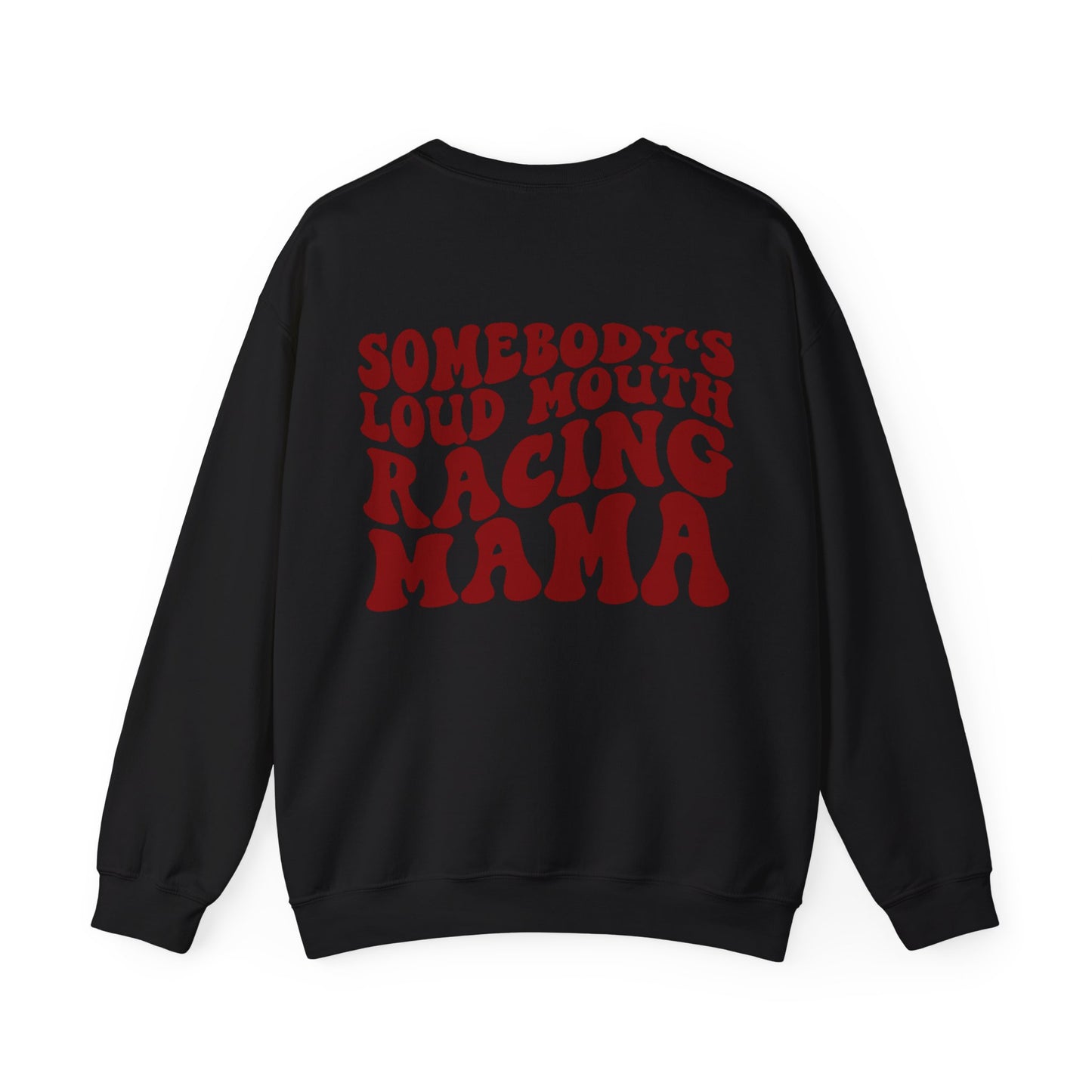 Somebody`s Loud Mouth Race Mama- Adult Crewneck Sweatshirt
