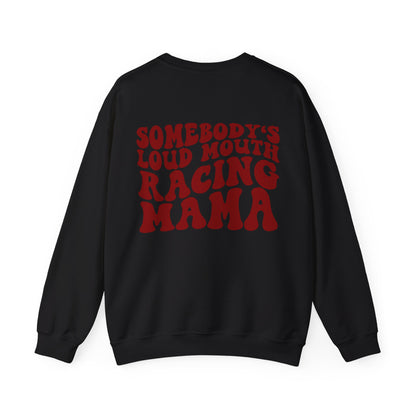 Somebody`s Loud Mouth Race Mama- Adult Crewneck Sweatshirt