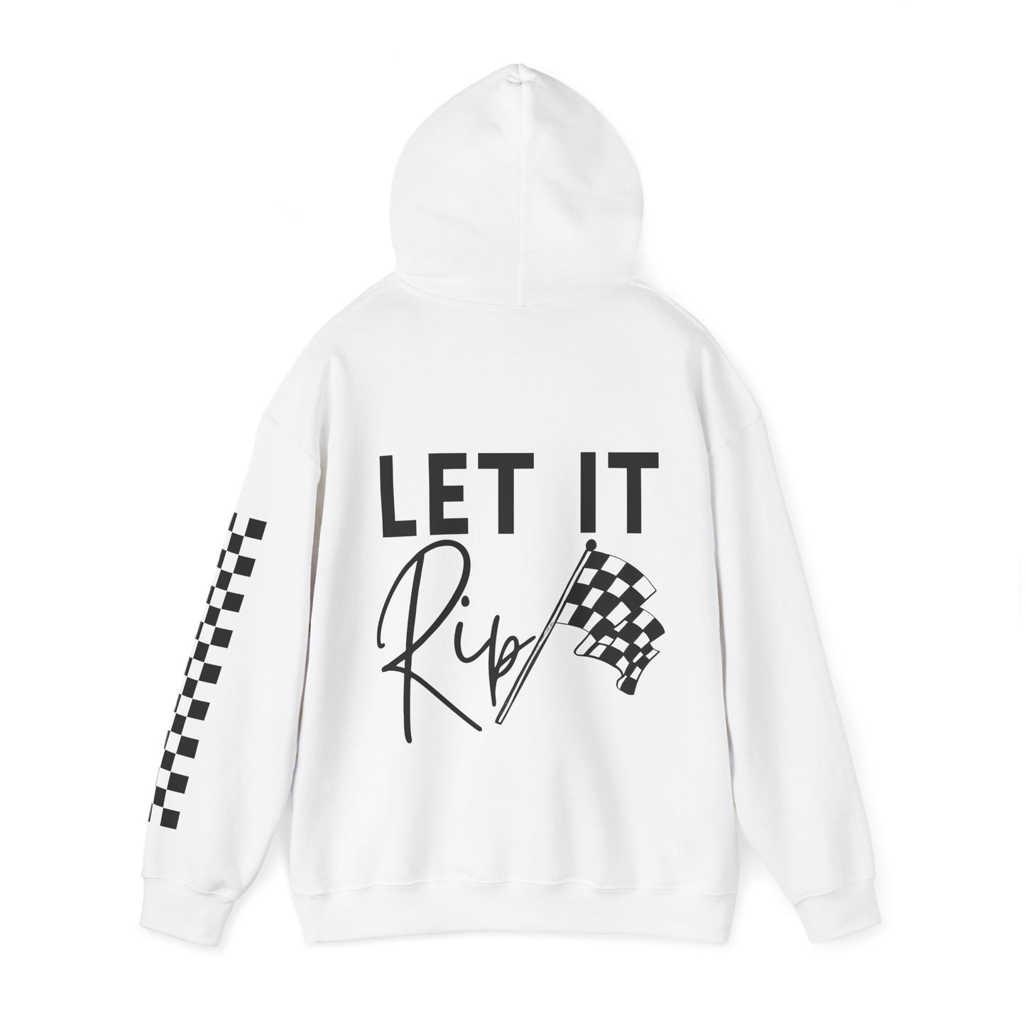 Let It Rip!  Hooded Sweatshirt