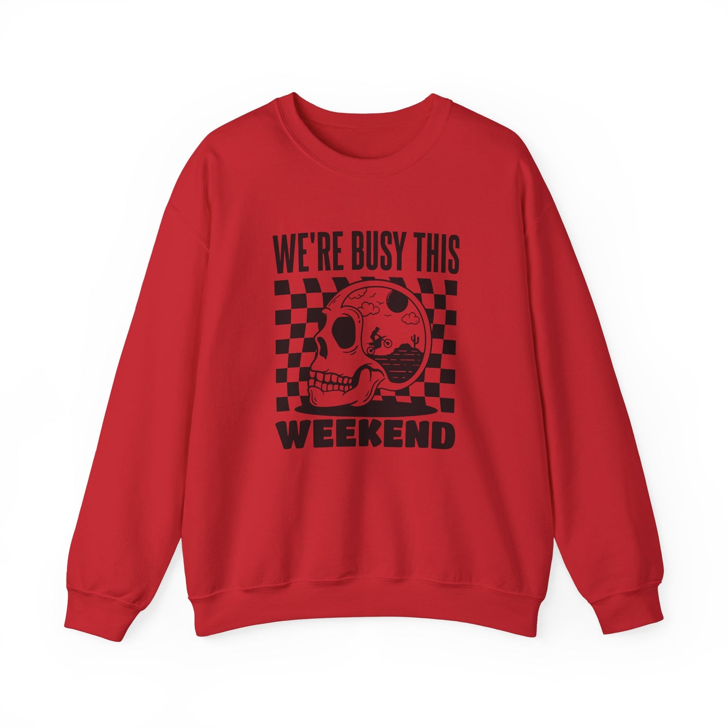 Were Busy This Weekend- Adult Crewneck Sweatshirt