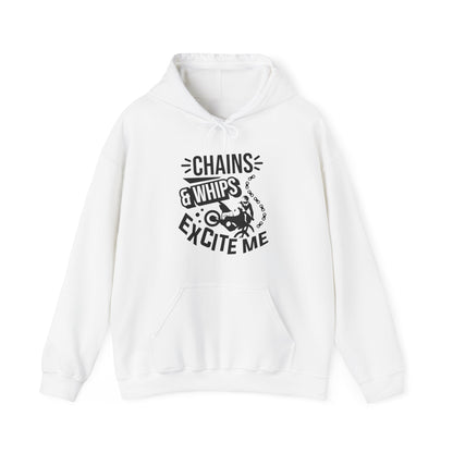 Chains and Whips Excite Me- Adult Hooded Sweatshirt