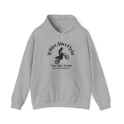 If Dirt Aint Flyin- Adult Hooded Sweatshirt