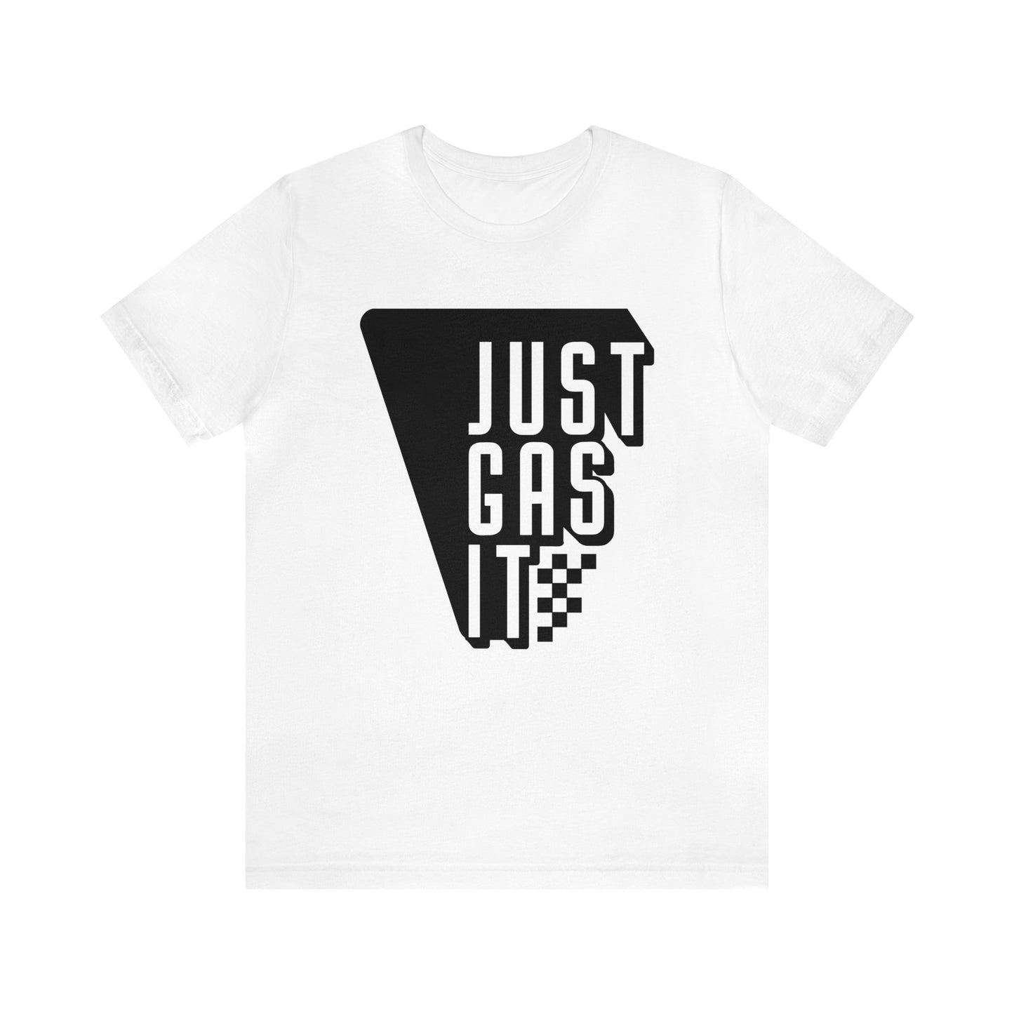 Just Gas It- Adult T-Shirt