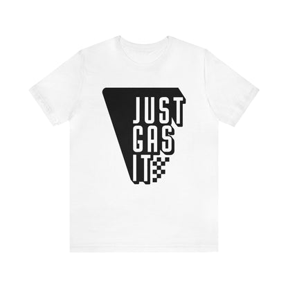 Just Gas It- Adult T-Shirt