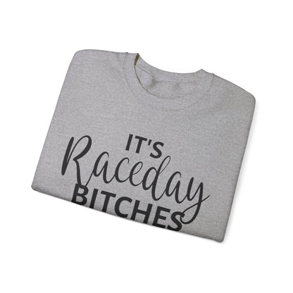 It`s Race Day Bitches- Adult Crew Sweatshirt