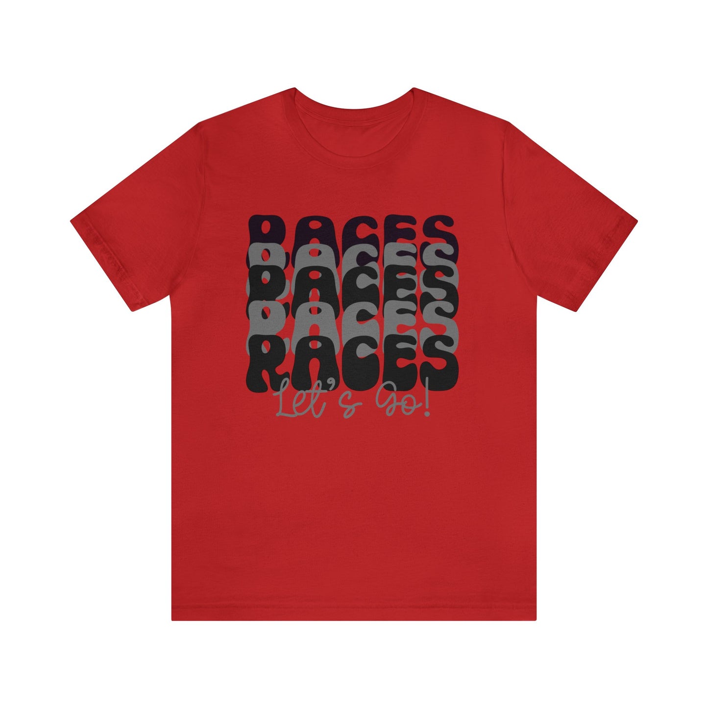 Races Let`s Go- Adult T-Shirt