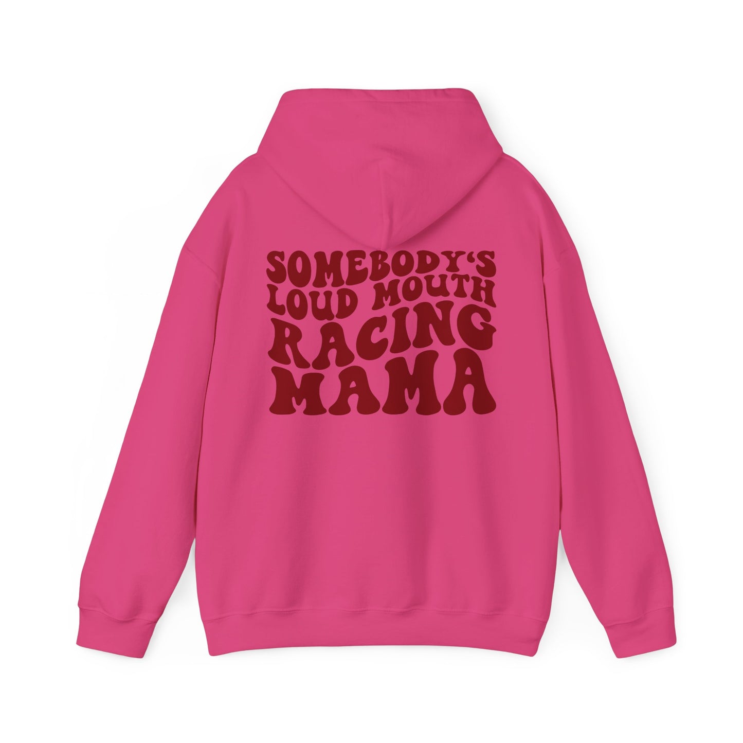 Somebody`s Loud Mouth Race Mama- Adult Hooded Sweatshirt