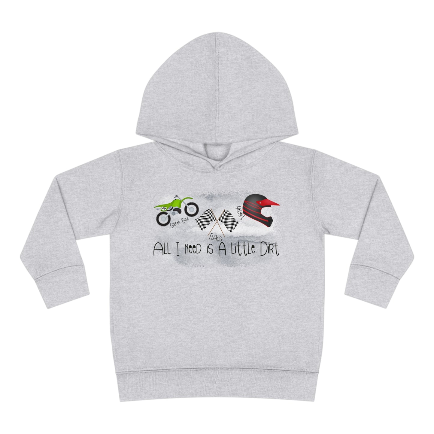 All I Need Is Dirt #2- Toddler Hooded Sweatshirt