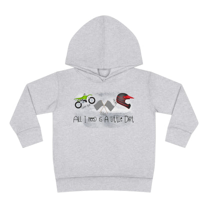 All I Need Is Dirt #2- Toddler Hooded Sweatshirt