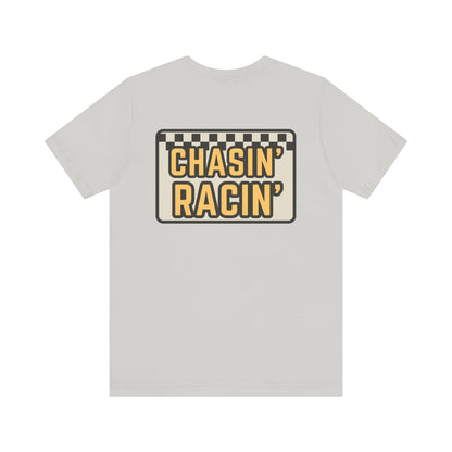 Chasin Racin- Adult T-Shirt
