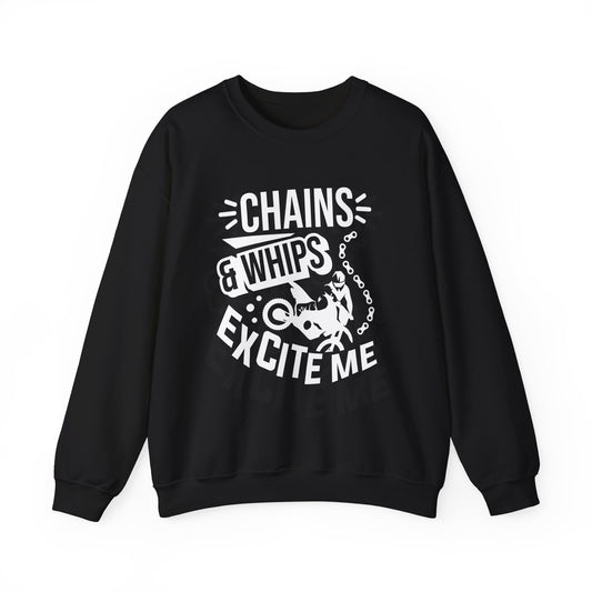Chains and Whips Excite Me- Adult Crewneck Sweatshirt