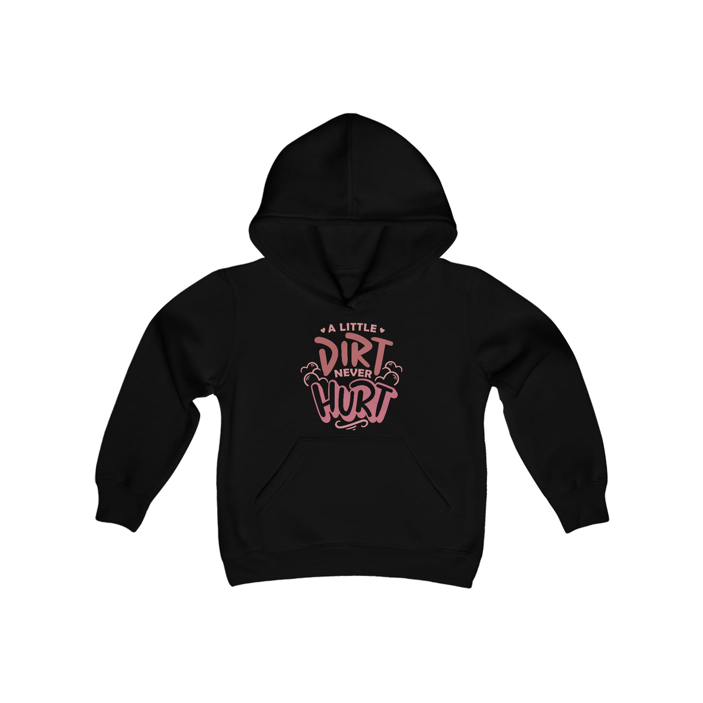 A Little Dirt Never Hurt- Youth Hooded Sweatshirt