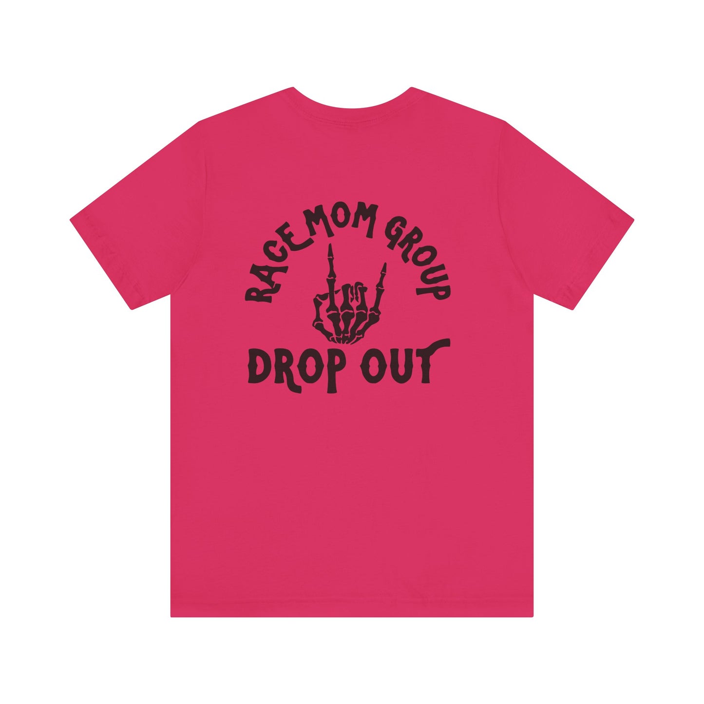 Drop Out- Adult T-Shirt
