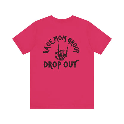 Drop Out- Adult T-Shirt
