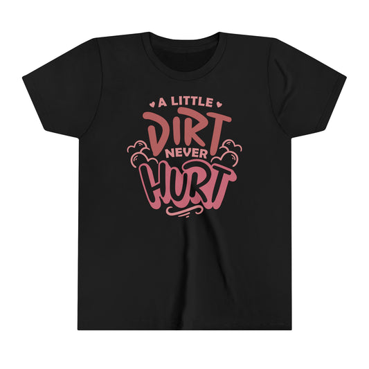 A Little Dirt Never Hurt - Youth T-Shirt