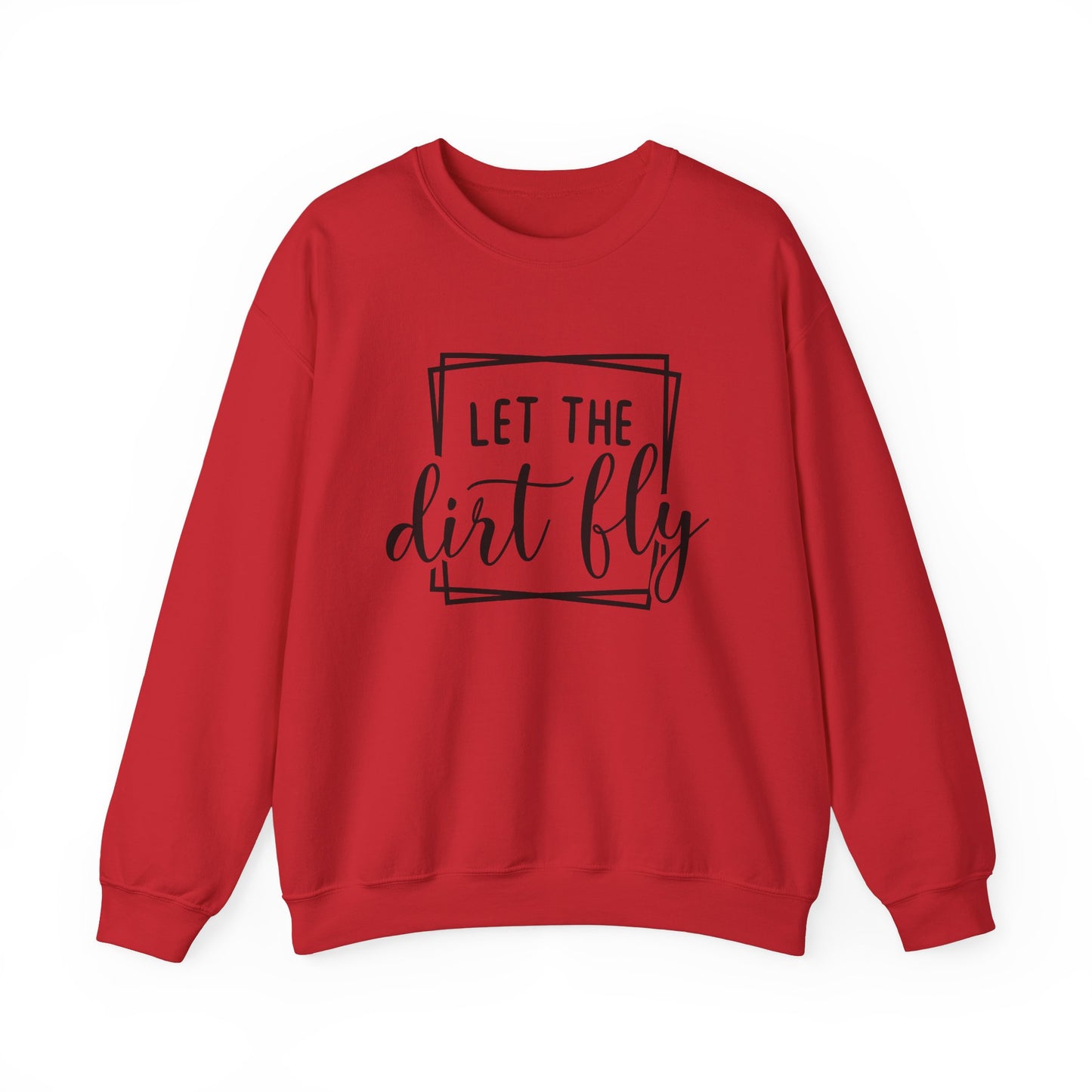 Let The Dirt Fly- Adult Crewneck Sweatshirt