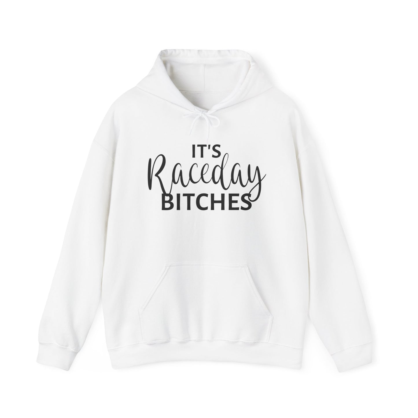 It`s Race Day Bitches- Adult Hooded Sweatshirt