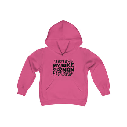 I Only Love My Mom and My Bike, Sorry- Youth Hooded Sweatshirt