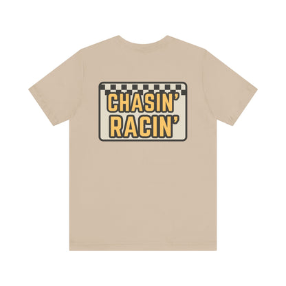 Chasin Racin- Adult T-Shirt
