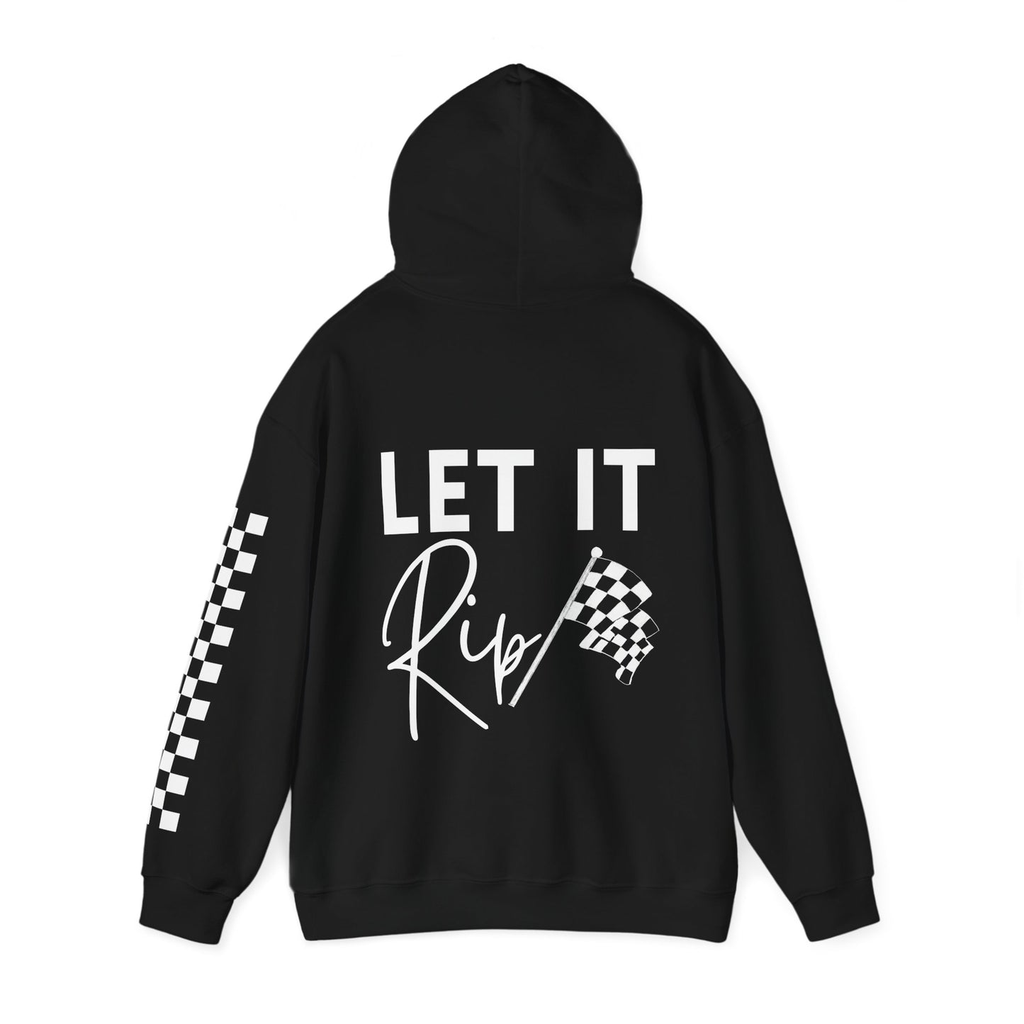 Let It Rip!  Hooded Sweatshirt
