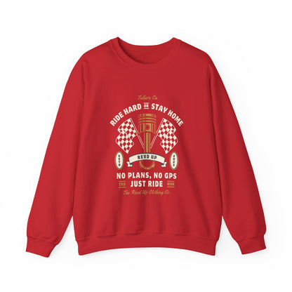 Ride Hard Or Stay Home- Adult Crewneck Sweatshirt