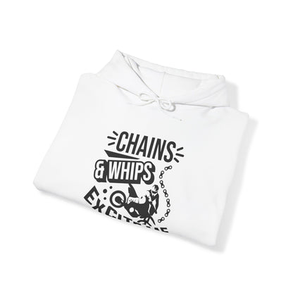 Chains and Whips Excite Me- Adult Hooded Sweatshirt