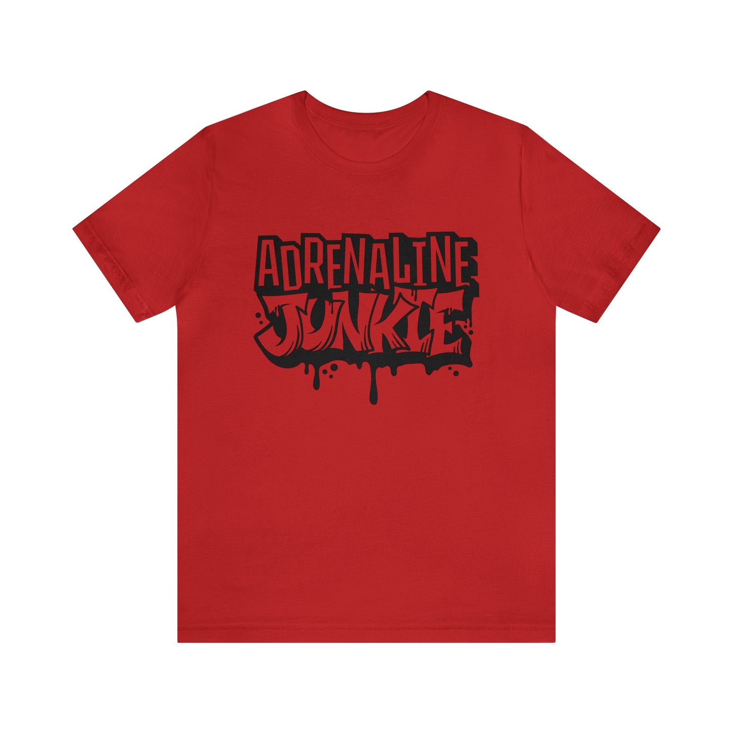 Adrenaline Junkie- Adult T-Shirt