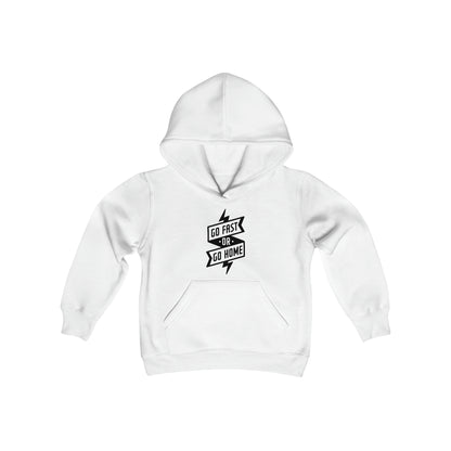 Go Fast or Go Home- Youth Hooded Sweatshirt