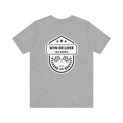 Win Or Lose- Adult T-Shirt