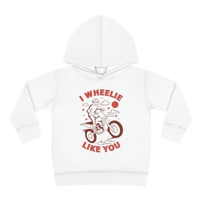 I Wheelie Like You -Toddler Hooded Sweatshirt