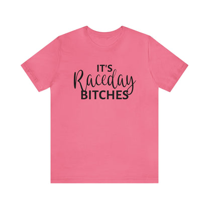 It`s Race Day Bitches- Adult T-Shirt