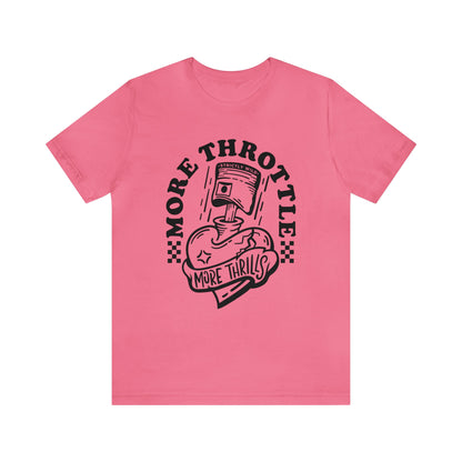 More Throttle More Thrills- Adult T-Shirt
