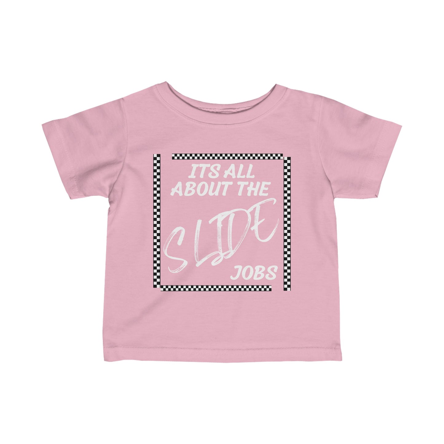 Its All About The Slide Jobs - Infant T-Shirt