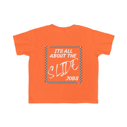 Its All About The Slide Jobs - Toddler's T-Shirt