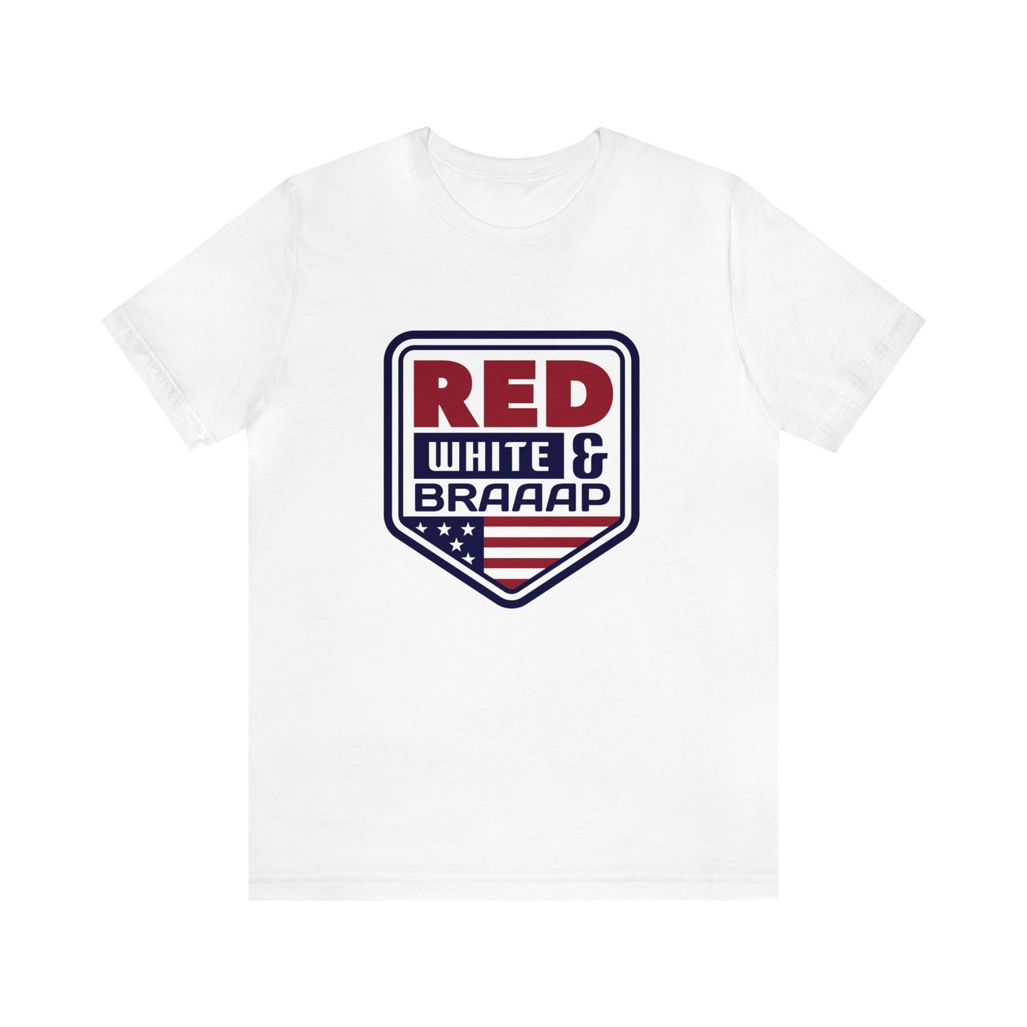 Red White and Braaap- Adult T-Shirt