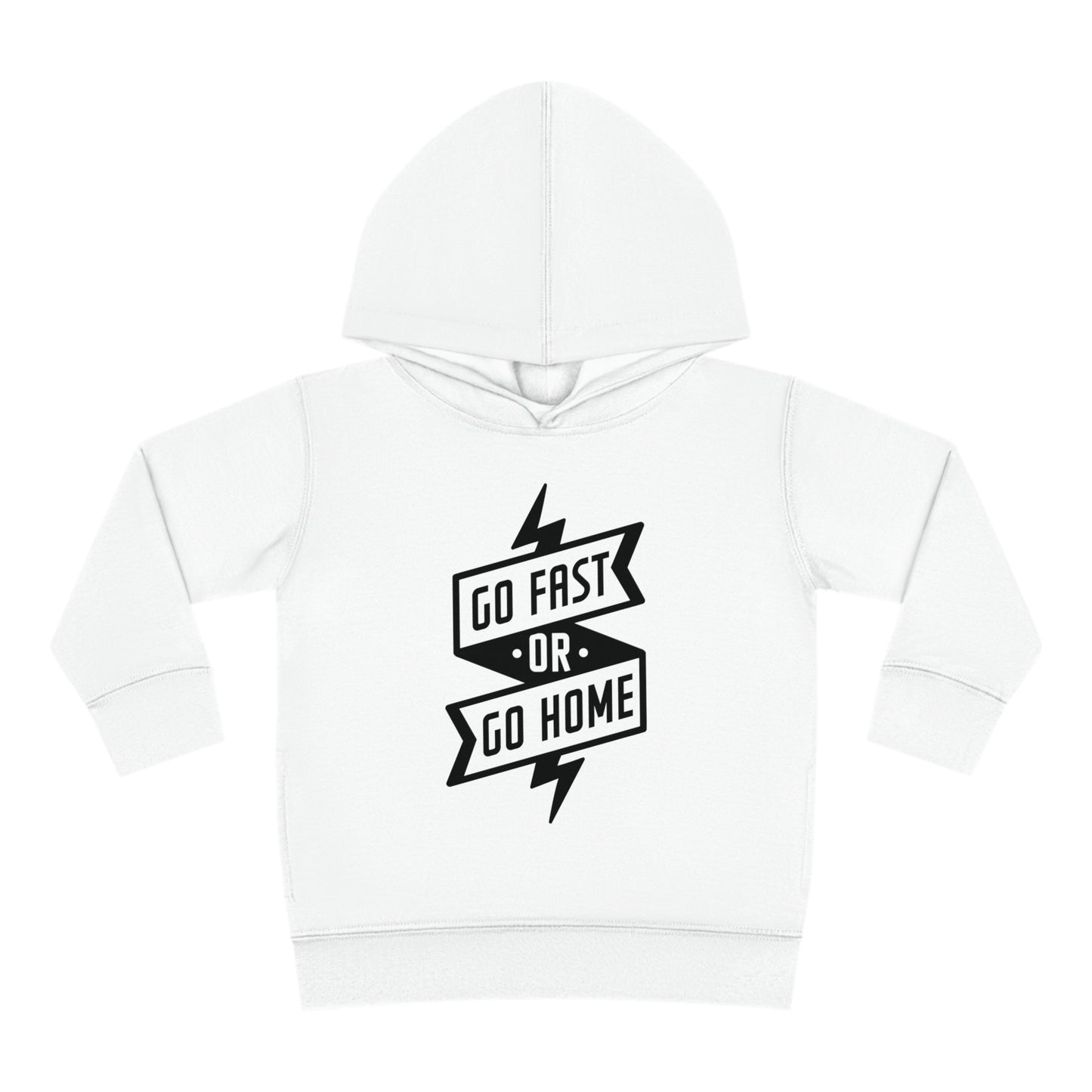 Go Fast or Go Home - Toddler Hooded Sweatshirt