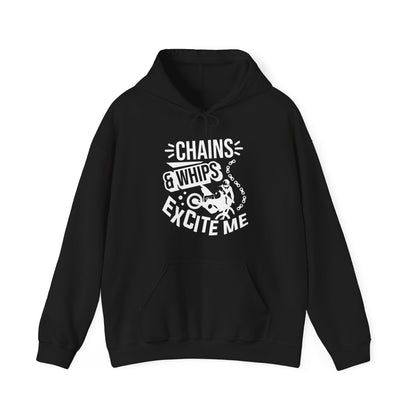 Chains and Whips Excite Me- Adult Hooded Sweatshirt